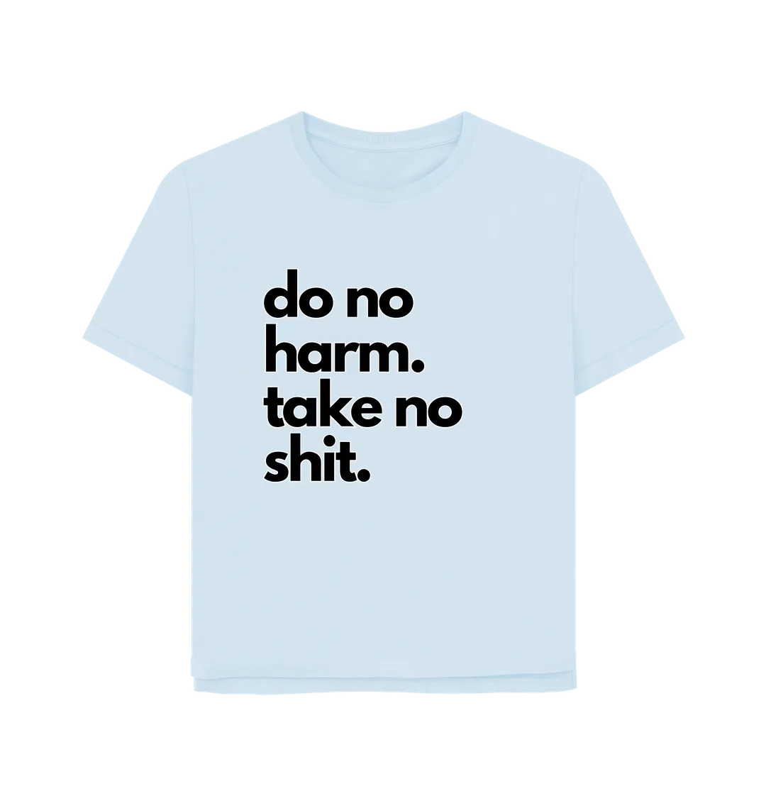 Do No Harm Women's Relaxed Fit T-shirt