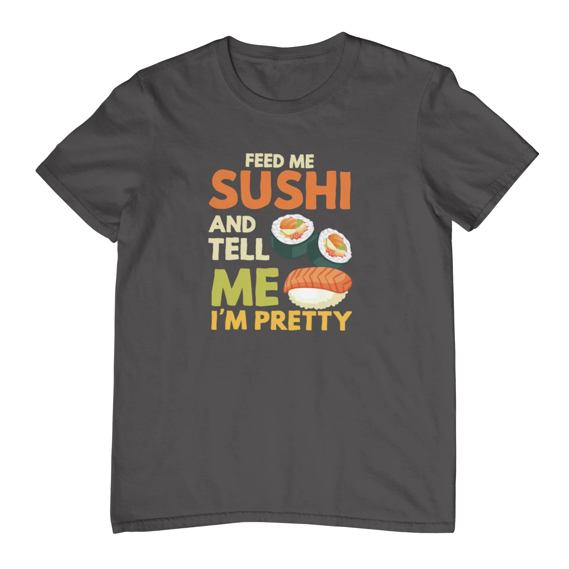 Feed Me Sushi and Tell Me I’m Pretty