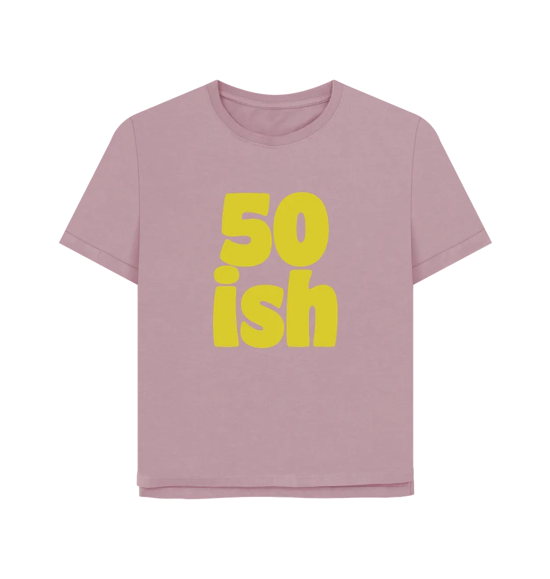 Fifty-ish Women's Relaxed Fit T-shirt