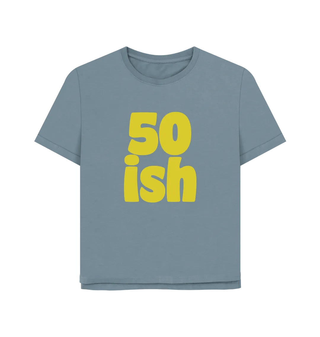 Fifty-ish Women's Relaxed Fit T-shirt