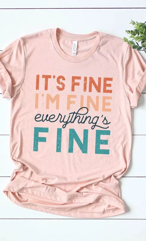 Its Fine Im Fine Everythings Fine Graphic Tee